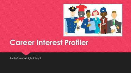 Career Interest Profiler Santa Susana High School.