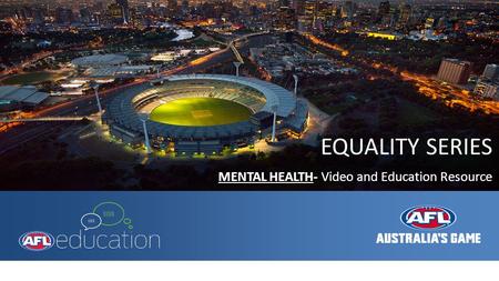 EQUALITY SERIES MENTAL HEALTH- Video and Education Resource.