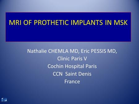 MRI OF PROTHETIC IMPLANTS IN MSK