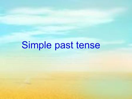 Simple past tense. today yesterday 18 ℃ 15 ℃ It is warm today, but it was cold yesterday.