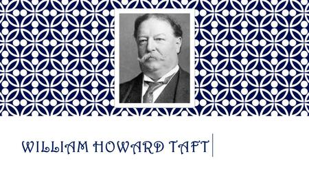 WILLIAM HOWARD TAFT. TAFT’S LIFE  Date of birth- September 15, 1857  Where he was born- Cincinnati, Ohio  His family- - Married: Helen Herron - Children: