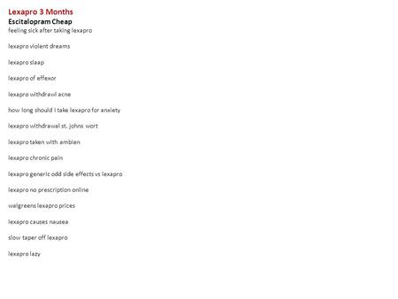 Lexapro 3 Months Escitalopram Cheap feeling sick after taking lexapro lexapro violent dreams lexapro slaap lexapro of effexor lexapro withdrawl acne how.