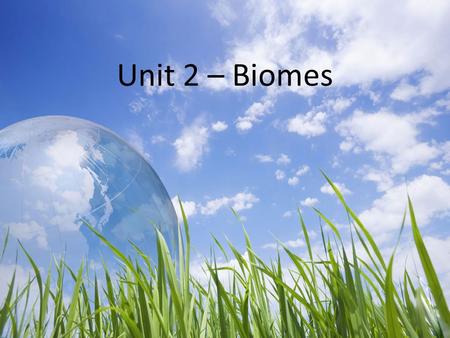 Unit 2 – Biomes. Ecology  Interactions + Interdependence of Life.