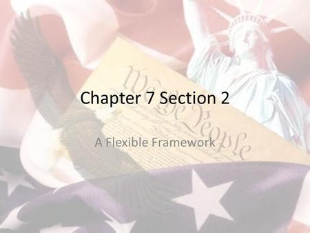 Chapter 7 Section 2 A Flexible Framework. The Role of the Supreme Court Overturning a Decision – Court decisions set important precedents, but can be.