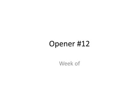 Opener #12 Week of. 1. Patriotism is a quality that we all express in different ways. 2. the bombs in the fighter jet 3. The annual Macy’s Thanksgiving.