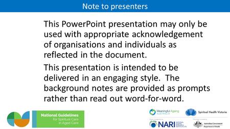 This PowerPoint presentation may only be used with appropriate acknowledgement of organisations and individuals as reflected in the document. This presentation.