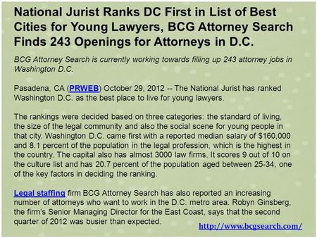 National Jurist Ranks DC First in List of Best Cities for Young Lawyers, BCG Attorney Search Finds 243 Openings for Attorneys in D.C. BCG Attorney Search.