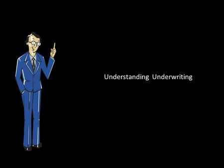 Understanding Underwriting. Rakesh, a music lover was aware that the students of the city were dying to see the Rock Band, “Spark” perform in Mumbai.