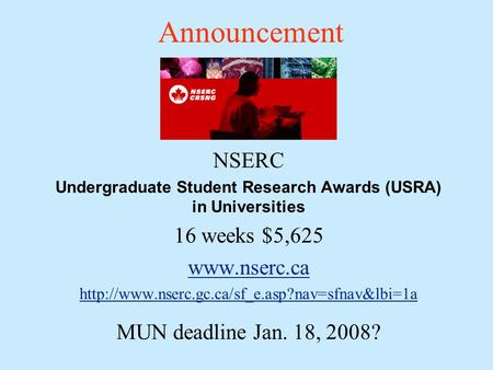 Announcement NSERC Undergraduate Student Research Awards (USRA) in Universities 16 weeks $5,625