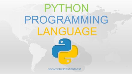 PYTHON PROGRAMMING LANGUAGE.