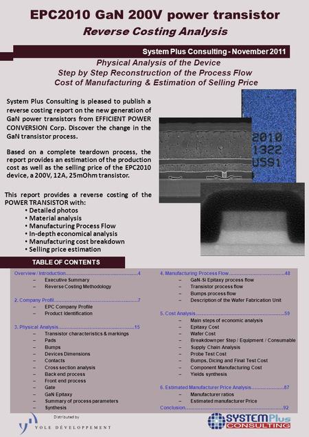 TABLE OF CONTENTS System Plus Consulting is pleased to publish a reverse costing report on the new generation of GaN power transistors from EFFICIENT POWER.