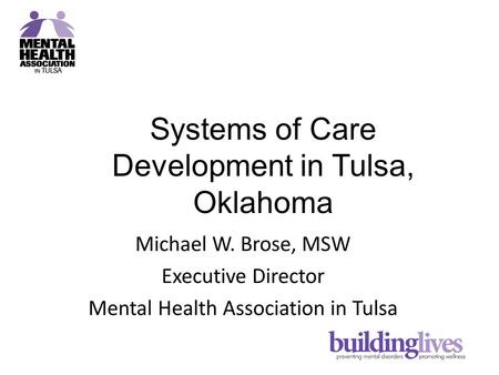 Systems of Care Development in Tulsa, Oklahoma. Backgrou Background nd More than Wrap-Around (Systems of Care) Fabulous services in the Tulsa community.