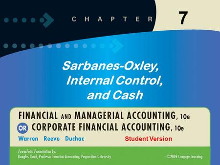 7-1 7 Sarbanes-Oxley, Internal Control, and Cash Student Version.