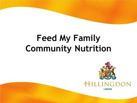 Feed My Family Community Nutrition. Wk1. Aims and objectives Increase knowledge of nutrition, cooking skills and food behaviour whilst staying on budget.