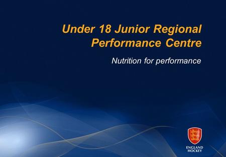 Under 18 Junior Regional Performance Centre Nutrition for performance.