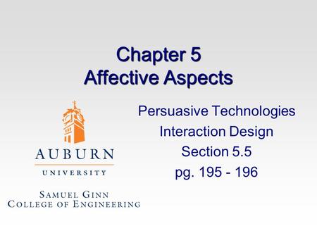 Chapter 5 Affective Aspects Persuasive Technologies Interaction Design Section 5.5 pg. 195 - 196.