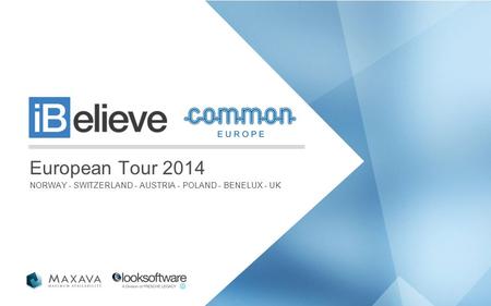 European Tour 2014 NORWAY - SWITZERLAND - AUSTRIA - POLAND - BENELUX - UK.