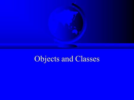 Objects and Classes. F OO Programming Concepts F Creating Objects and Object Reference Variables –Differences between primitive data type and object type.