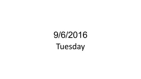 9/6/2016 Tuesday. Science Log What is Mass? What is volume and how do you measure it?