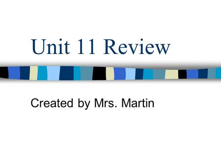 Unit 11 Review Created by Mrs. Martin. 1. List the 6 factors that affect the rate of a reaction.