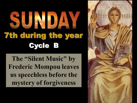 The “Silent Music by Frederic Mompou leaves us speechless before the mystery of forgiveness Cycle B 7th during the year.