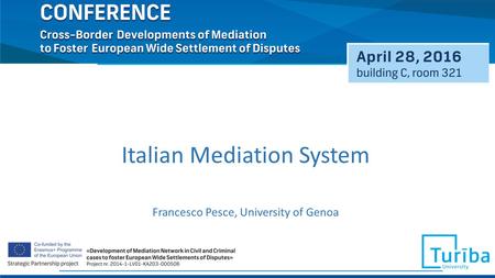 Italian Mediation System Francesco Pesce, University of Genoa.