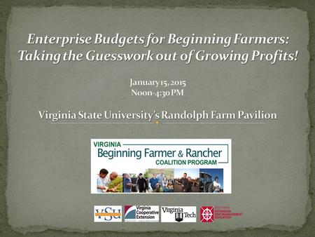 Welcome and Lunch Welcome and Lunch Virginia Beginning Farmer and Rancher Coalition Virginia Beginning Farmer and Rancher Coalition Essentials of Four.