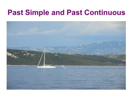 Past Simple and Past Continuous. ● PAST SIMPLE ● He talked to her last week. ● I didn´t talk to her yesterday. ● Did you talk to your sister? ● PAST CONTINUOUS.