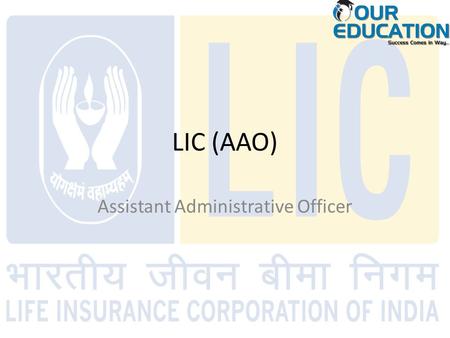 LIC (AAO) Assistant Administrative Officer. Introduction LIC announced about 700 vacancies for the post of Assistant Administrative Officer. Good job.