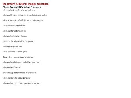 Treatment Albuterol Inhaler Overdose Cheap Proventil Canadian Pharmacy albuterol asthma inhaler side effects albuterol inhaler online no prescription best.