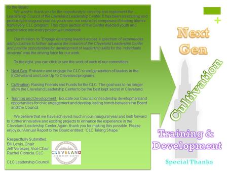 + To the Board: We want to thank you for the opportunity to develop and implement the Leadership Council of the Cleveland Leadership Center. It has been.