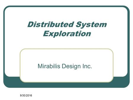 9/30/2016 Distributed System Exploration Mirabilis Design Inc.