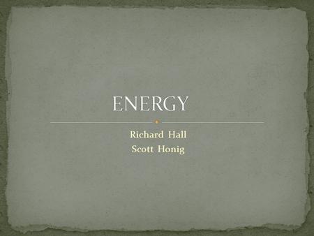 Richard Hall Scott Honig. A category of stocks that relate to producing or supplying energy The sector we focused our analysis includes companies involved.