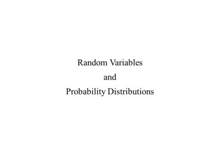 Random Variables and Probability Distributions. Definition A random variable is a real-valued function whose domain is the sample space for some experiment.