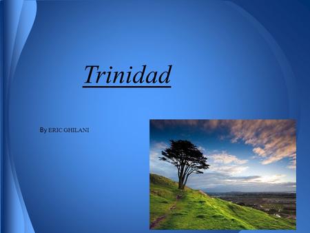 Trinidad By ERIC GHILANI. The main religions that they practice in trinidad are.... *30% Roman Catholic 24% Hindu 11% Anglican 6% Muslim 4% Presbyterian.