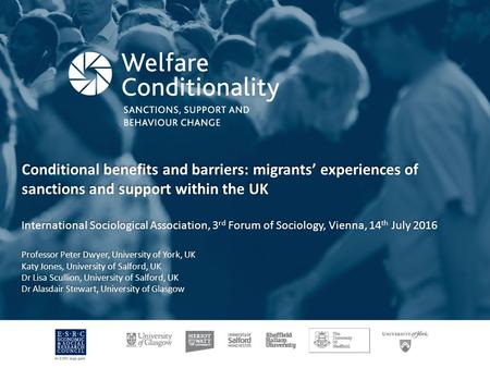 Conditional benefits and barriers: migrants’ experiences of sanctions and support within the UK International Sociological Association, 3 rd Forum of Sociology,