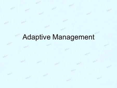 Adaptive Management. 2 Growth Recruitment Stock or Biomass Natural Harvest Risk Assessment Economics Sociocultural Political/Legal Management Objectives.