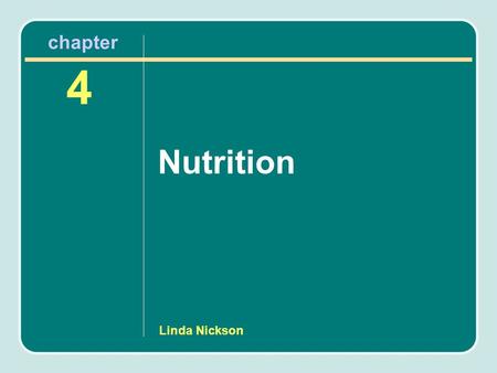 Linda Nickson Nutrition 4 chapter. Science of Nutrition Substances in food affect growth as well as health. All people have the same general needs (DRI.