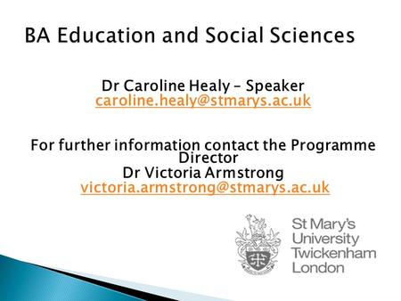 Dr Caroline Healy – Speaker For further information contact the Programme Director Dr Victoria Armstrong