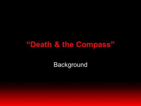 “Death & the Compass” Background. Tetragrammaton Comprises the Hebrew letters yud hay vav hay (JVHV). This is the name G-d calls Himself after Moses asks.