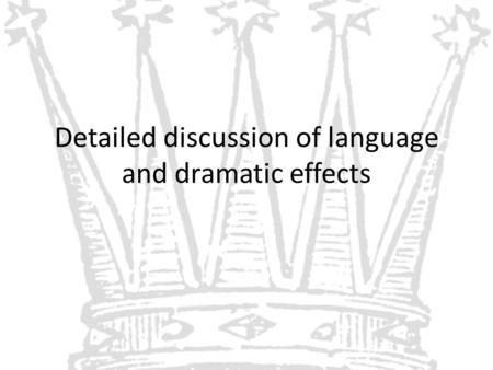 Detailed discussion of language and dramatic effects.