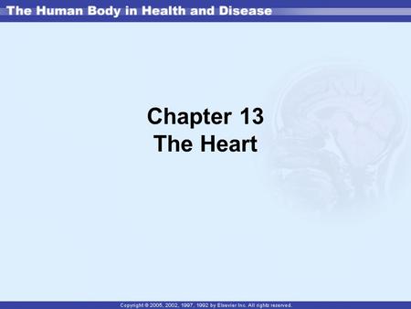 Chapter 13 The Heart. Location, Size, and Position of the Heart In mediastinum 2/3 to the left of the body midline Apex = point –Most inferior portion.