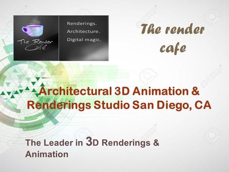 Architectural 3D Animation & Renderings Studio San Diego, CA The render cafe The Leader in 3 D Renderings & Animation.