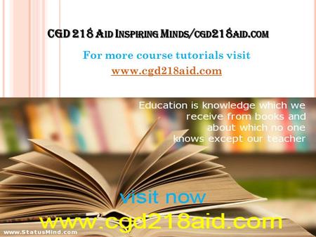 CGD 218 A ID I NSPIRING M INDS / CGD 218 AID. COM For more course tutorials visit