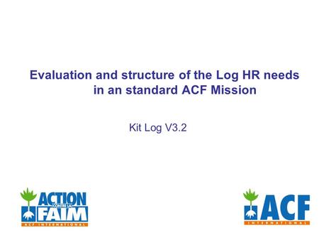 Evaluation and structure of the Log HR needs in an standard ACF Mission Kit Log V3.2.