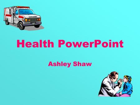 Health PowerPoint Ashley Shaw. Unit Question Why is it important to be healthy?