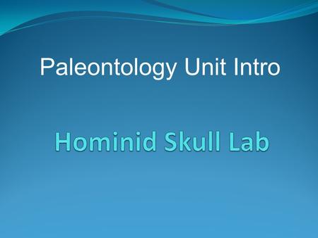 Paleontology Unit Intro. How are we similar? How are we different?