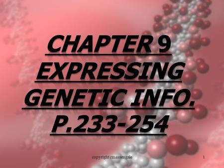 1copyright cmassengale. RNA 2 3 Roles of RNA and DNA DNA is the MASTER PLAN RNA is the BLUEPRINT of the Master Plan copyright cmassengale.