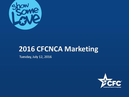 2016 CFCNCA Marketing Tuesday, July 12, 2016. Marketing Approach Donor Materials Campaign Worker Tools Engagement Questions AGENDA.