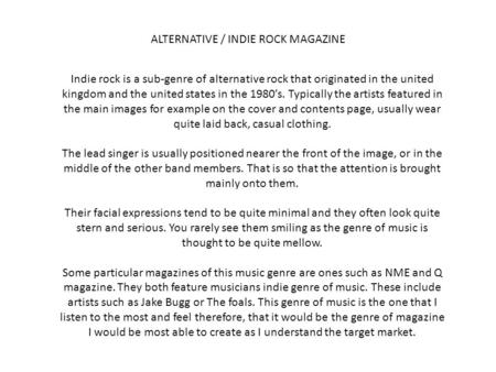 ALTERNATIVE / INDIE ROCK MAGAZINE Indie rock is a sub-genre of alternative rock that originated in the united kingdom and the united states in the 1980’s.